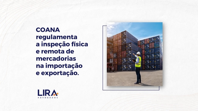 COANA Regulamenta a Inspeção Física Remota de Mercadorias na Importação e na Exportação